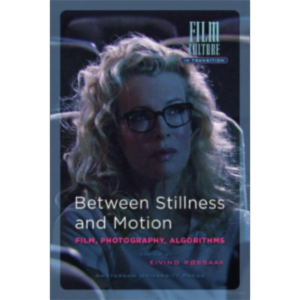 Between Stillness and Motion : Film, Photography, Algorithms icon