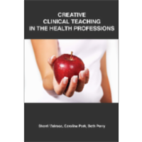 Creative Clinical Teaching In The Health Professions