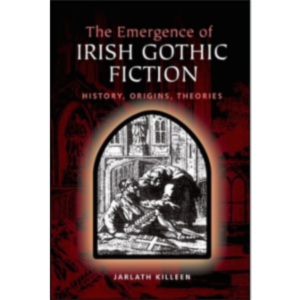 The Emergence of Irish Gothic Fiction - Histories, Origins, Theories? icon