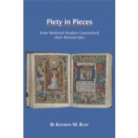 Piety in Pieces: How Medieval Readers Customized their Manuscripts icon