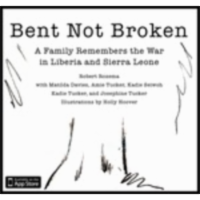 Bent Not Broken: A Family Remembers the War in Liberia and Sierra Leone icon