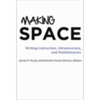 Making Space: Writing Instruction, Infrastructure, and Multiliteracies icon