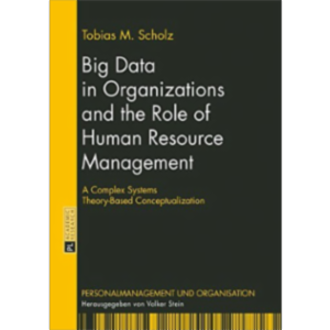 Big Data in Organizations and the Role of Human Resource Management