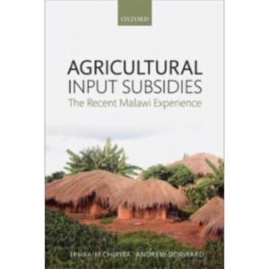 Agricultural Input Subsidies: The Recent Malawi Experience