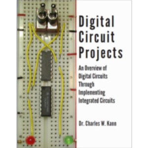 Digital Circuit Projects: An Overview of Digital Circuits Through Implementing Integrated Circuits