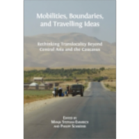 Mobilities, Boundaries, and Travelling Ideas: Rethinking Translocality Beyond Central Asia and the Caucasus icon