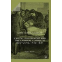 Capital Punishment and the Criminal Corpse in Scotland, 1740–1834 | SpringerLink icon