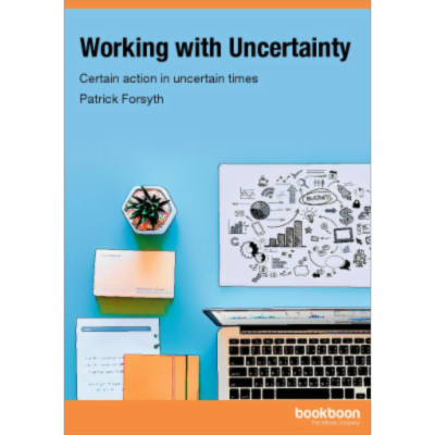 Working with Uncertainty - Certain action in uncertain times