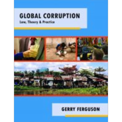 Global Corruption: Law, Theory & Practice