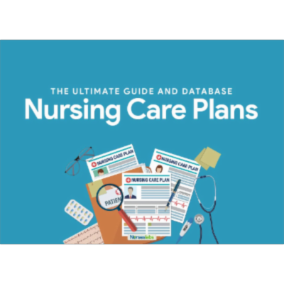 1,000+ Nursing Care Plans: The Ultimate Guide and Database for Free