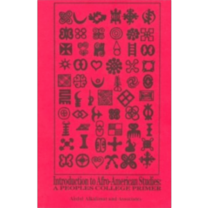 Introduction to Afro-American Studies: A Peoples College Primer