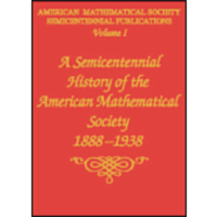 Volume I: A Semicentennial History of the American Mathematical Society, 1888--1938 icon