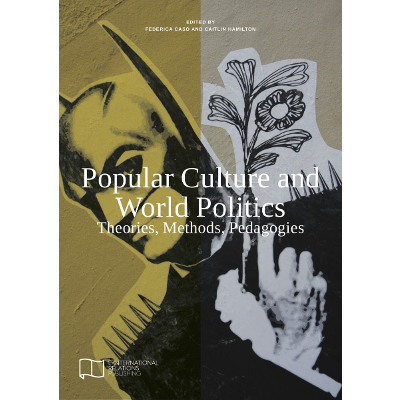 Popular Culture and World Politics: Theories, Methods, Pedagogies icon
