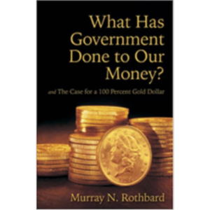 What Has Government Done to Our Money?
