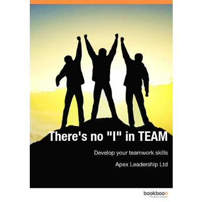 There’s no “I” in TEAM - Develop your teamwork skills