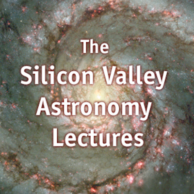 Silicon Valley Astronomy Lectures