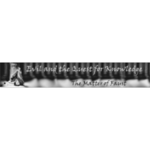 Evil and the Quest for Knowledge: the Matter of Faust