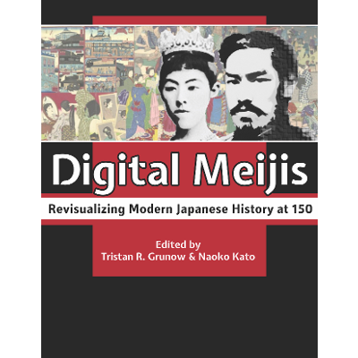Digital Meijis Revisualizing Modern Japanese History at 150