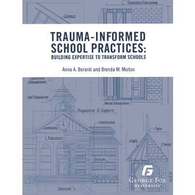Trauma-Informed School Practices: Building Expertise To Transform Schools
