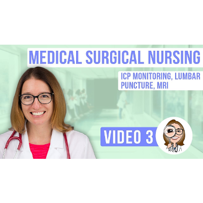 Medical Surgical Nursing - ICP Monitoring, Lumbar Puncture and MRI icon