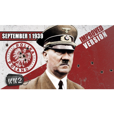 The Polish-German War - WW2 - 001 - September 1, 1939 [IMPROVED]