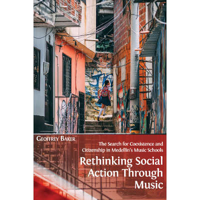 Rethinking Social Action through Music: The Search for Coexistence and Citizenship in Medellín’s Music Schools icon