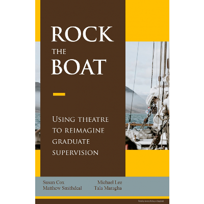 Rock the Boat: Using Theatre to Reimagine Graduate Supervision icon