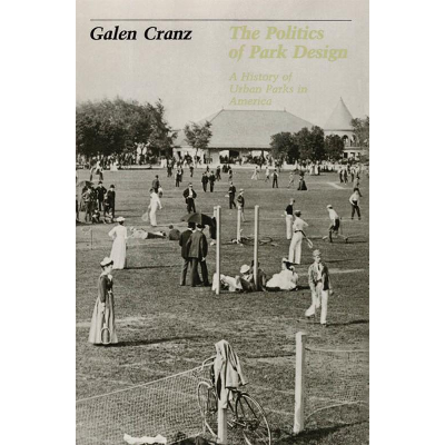 The Politics of Park Design: A History of Urban Parks in America icon