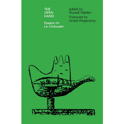 The Open Hand: Essays on Le Corbusier icon
