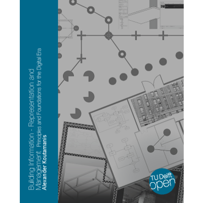 Building Information - Representation and Management: Principles and Foundations for the Digital Era							| TU Delft OPEN Textbooks icon