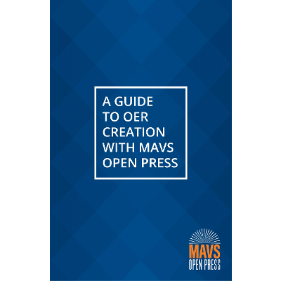 A Guide to OER Creation with Mavs Open Press