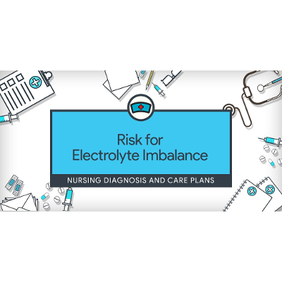 Risk for Electrolyte Imbalance Nursing Diagnosis and Care Plans icon