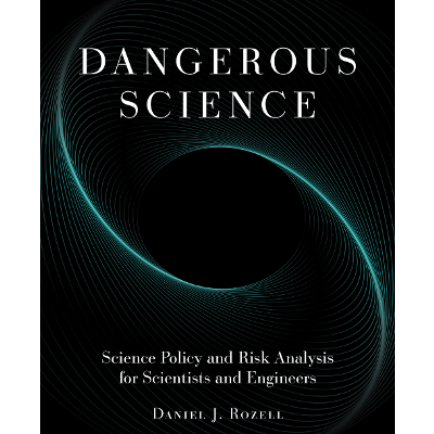 Dangerous Science: Science Policy and Risk Analysis for Scientists and Engineers icon