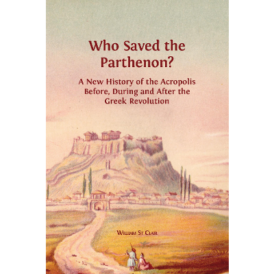 Who Saved the Parthenon? A New History of the Acropolis Before, During and After the Greek Revolution icon