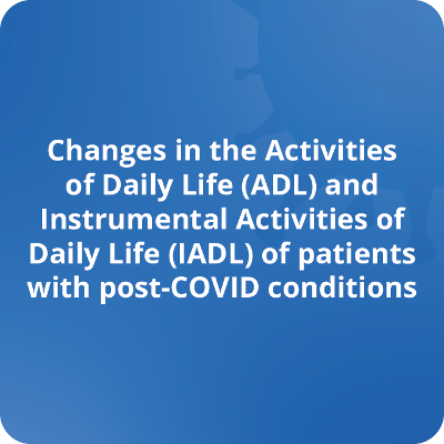 Changes in the Activities of Daily Life (ADL) and Instrumental Activities of Daily Life (IADL) of patients with post-COVID conditions icon