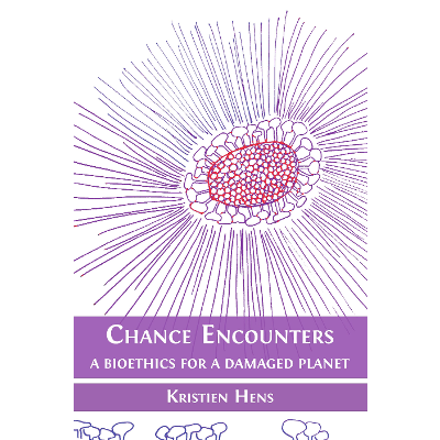 Chance Encounters: A Bioethics for a Damaged Planet icon