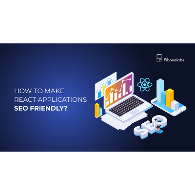 How to Make React App SEO-Friendly? | Fibonalabs