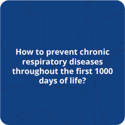 How to prevent chronic respiratory diseases throughout the first 1000 days of life?
