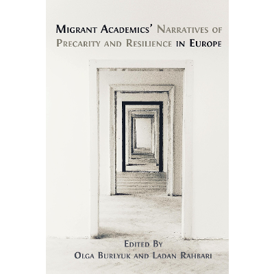 Migrant Academics’ Narratives of Precarity and Resilience in Europe icon