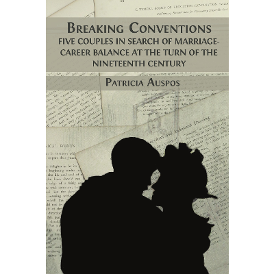 Breaking Conventions: Five Couples in Search of Marriage-Career Balance at the Turn of the Nineteenth Century icon