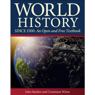 World History Since 1500: An Open and Free Textbook