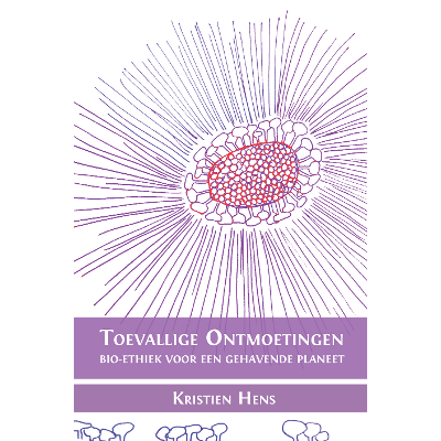 Toevallige ontmoetingen: Bio-ethiek voor een gehavende planeet