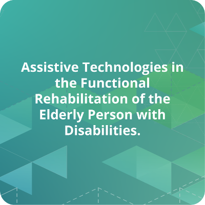 Assistive Technologies in the Functional Rehabilitation of the Elderly Person with Disabilities icon