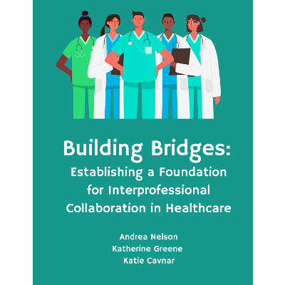 Building Bridges: Establishing a Foundation for Interprofessional Collaboration in Healthcare (Revised) icon
