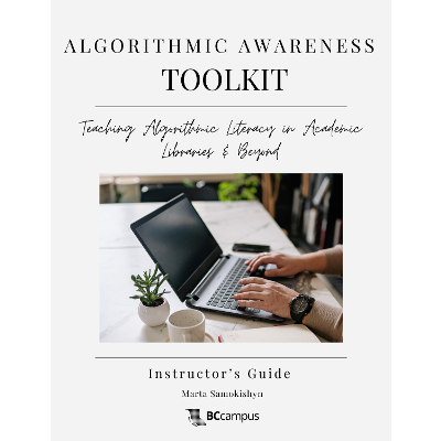 Algorithmic Awareness Toolkit: Teaching Algorithmic Literacy in Academic Libraries and Beyond icon