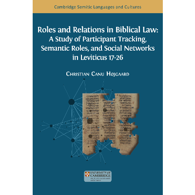 Roles and Relations in Biblical Law: A Study of Participant Tracking, Semantic Roles, and Social Networks in Leviticus 17-26 icon