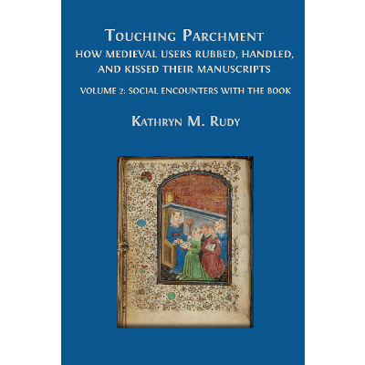Touching Parchment: How Medieval Users Rubbed, Handled, and Kissed Their Manuscripts: Volume 2: Social Encounters with the Book icon