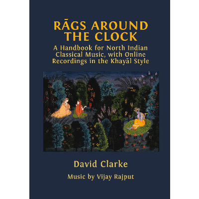 Rāgs Around the Clock: A Handbook for North Indian Classical Music, with Online Recordings in the Khayāl Style icon