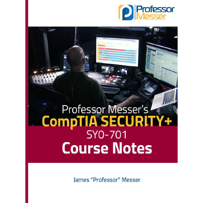 Professor Messer - Professor Messer's SY0-701 COMPTIA Security+ Course Notes - Libgen - Li | PDF | Security | Computer Security icon