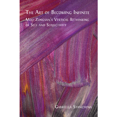The Art of Becoming Infinite: Mou Zongsan’s Vertical Rethinking of Self and Subjectivity icon
